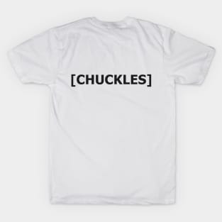 chuckles. T-Shirt